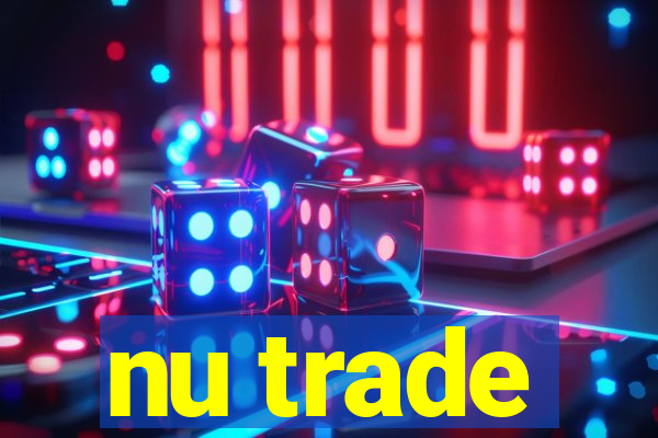 nu trade